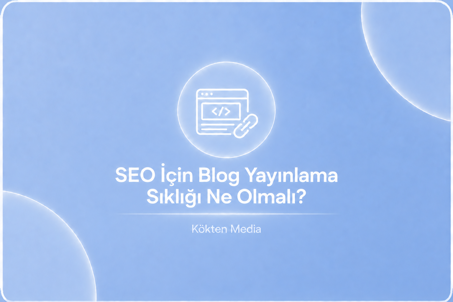 SEO İçin Blog Yayınlama Sıklığı Ne Olmalı?